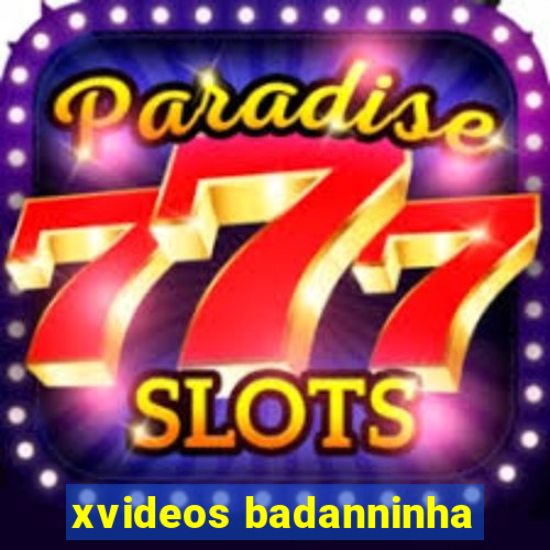 xvideos badanninha